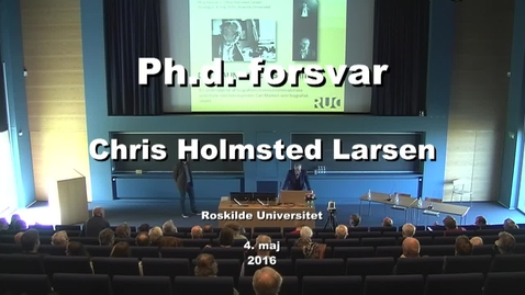 Thumbnail for Ph.d.forsvar ved Chris Holmsted Larsen - del 1