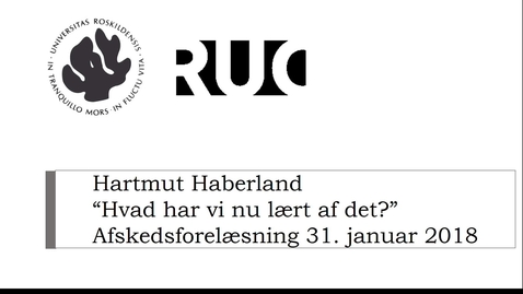 Thumbnail for 31. januar 2018 Hartmut Haberlands afskedsforelæsning