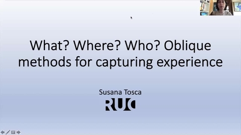Thumbnail for &quot;What? Where? Who? Oblique methods for capturing experience&quot;, lecture by Susana Tosca