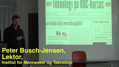 Thumbnail for Peter Busch-Jensen; Pædagogisk Torsdag: Teknologier, der understøtter læring i undervisning og vejledning.