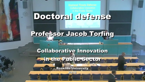 Thumbnail for Professor Jacob Torfing doctoral defense:  Collaborative Innovation in the Public Sector (Part 2)
