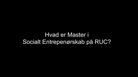 Thumbnail for Master i Socialt Entreprenørskab på RUC