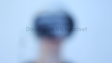 Thumbnail for A guide to using Daydream VR headset