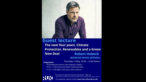 Thumbnail for Robert Habeck @ RUC, 13 May 2021 - The next four years: Climate Protection, Renewables and a Green New Deal