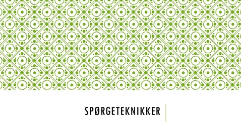 Thumbnail for 4. Spørgeteknikker
