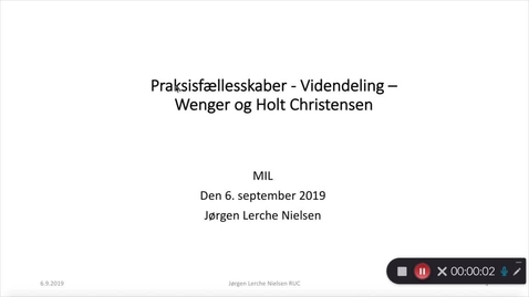 Thumbnail for Kaltura Capture recording - August 21st 2019, 1:23:59 pm - Praksisfællesskaber - en vej til at opnå videndeling - Etienne Wenger og Peter Holt Christensen