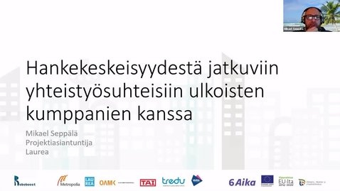 Thumbnail for Mikael Seppälä: Hankekeskeisyydestä jatkuviin yhteistyösuhteisiin ulkoisten kumppanien kanssa