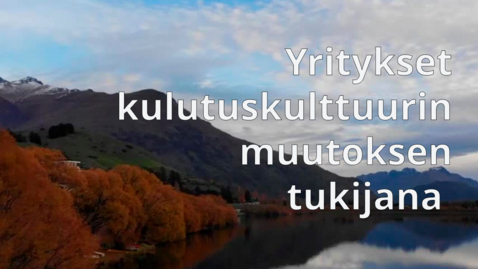 Thumbnail for Yritykset kulutuskulttuurin muutoksen tukijana