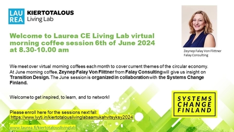 Thumbnail for 6.6. CE Living Lab morning coffee session Transition Design Zeynep Falay Von Flittner