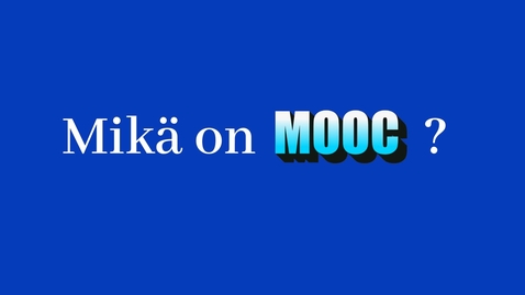 Thumbnail for Mikä on MOOC?