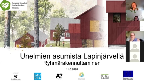 Thumbnail for Unelmien asumista Lapinjärvellä, ryhmärakennuttaminen 11.6.2020