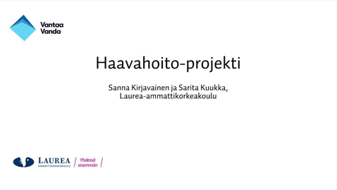 Thumbnail for Tutkittua tietoa Vantaalta - Oivalluksia opinnäytetöistä, Haavahoito-projekti