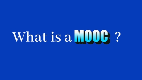 Thumbnail for What is a MOOC?