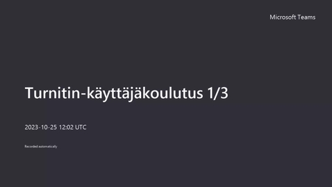 Thumbnail for Turnitin-käyttäjäkoulutus opettajille 1/3 25.10.2023
