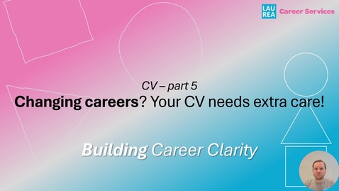 Thumbnail for Building Career Clarity - CV 5 - Changing careers Your CV needs extra care