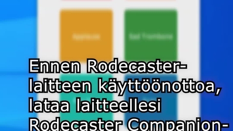 Thumbnail for Rodecaster - ohjevideo podcastien äänittämiseen
