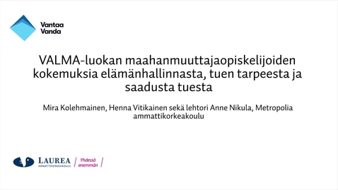 Thumbnail for Tutkittua tietoa Vantaalta - Oivalluksia opinnäytetöistä, VALMA-luokan maahanmuuttajaopiskelijoiden kokemuksia elämänhallinnasta, tuen tarpeesta ja saadusta tuesta