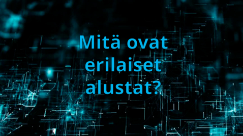 Thumbnail for Mitä ovat erilaiset alustat