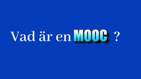 Thumbnail for Vad ar en MOOC?