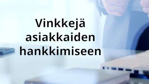 Thumbnail for Vinkkejä asiakkaiden hankkimiseen