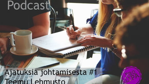 Thumbnail for Ajatuksia johtamisesta 1
