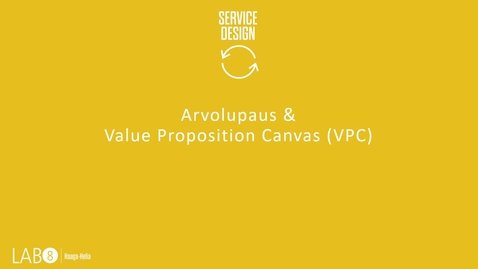 Thumbnail for Arvolupaus ja Value Proposition Canvas VPC.pptx