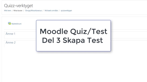 Thumbnail for Moodle Quiz del 3 Redigera Inställningar