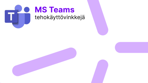 Thumbnail for Teamsin tehokäyttövinkkejä 8.11.2024