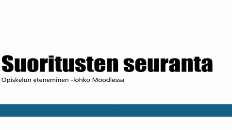 Thumbnail for Suoritusten seuranta Moodlessa