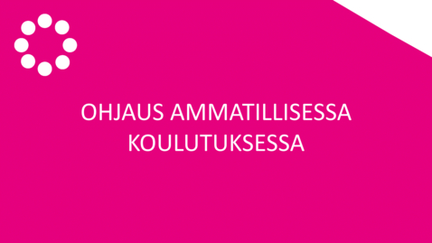 Thumbnail for Ohjaus ammatillisessa koulutuksessa