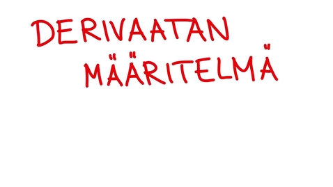 Thumbnail for Differentiaalilaskenta 2 op Luento 2: Derivaatan määritelmä