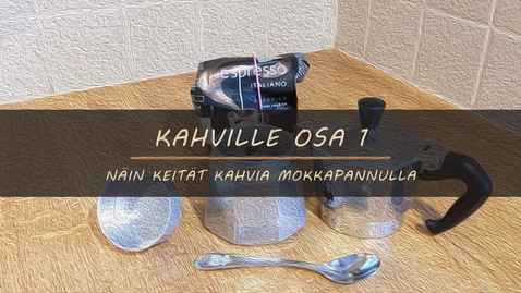 Thumbnail for Kahville Osa 1 - Näin keität kahvia mokkapannulla