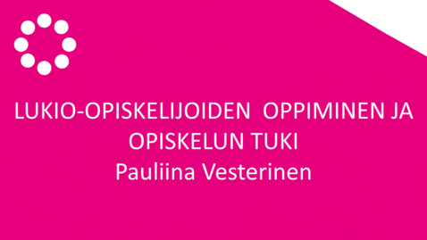 Thumbnail for Lukio-opiskelijoiden oppiminen ja opiskelun tuki