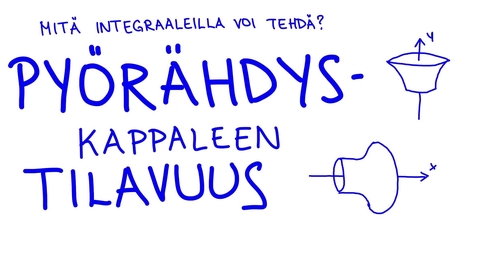 Thumbnail for Integraalilaskenta 2 op Luento 5 Pyörähdyskappaleen tilavuus