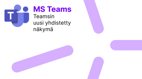 Thumbnail for Teamsin uusi yhdistetty näkymä