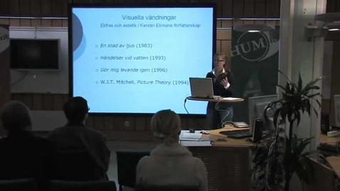 Thumbnail for 070418 Lindhé: &quot;Visuella vändningar i Kerstin Ekmans författarskap: skönlitteratur, film, hypertexter och datorspel&quot;