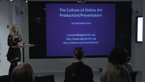Thumbnail for 101021 Frost: &quot;The Culture of Online Art Production and Presentation&quot;