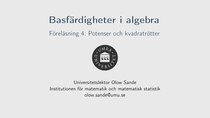 Föreläsning 4a - Basfärdigheter i algebra