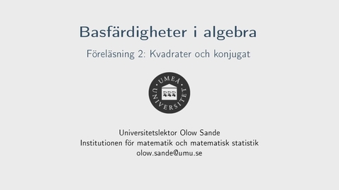 Thumbnail for Föreläsning 2a - Basfärdigheter i algebra