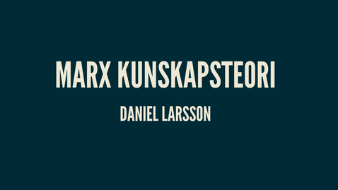 Thumbnail for Marx3: kunskapsteori