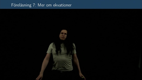 Thumbnail for Föreläsning 7b - Basfärdigheter i algebra