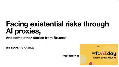 Thumbnail for Tom Lenaerts - Facing existential risks through AI proxies, and some other stories from Brussels - 2022-04-01