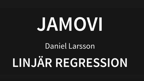 Thumbnail for Linjär regression i Jamovi