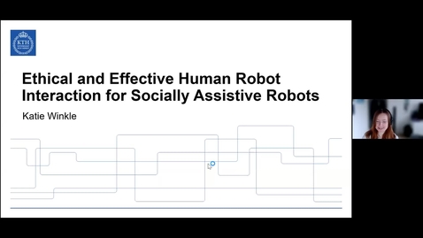 Thumbnail for Katie Winkle: Ethical &amp; Effective Human-Robot Interaction