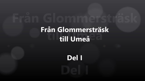 Thumbnail for Erik Bylund - Del 1: Från Glommersträsk till Umeå