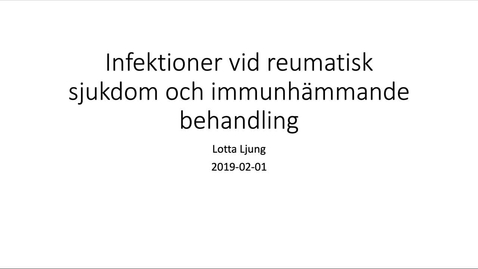 Thumbnail for Infektioner vid inflammatorisk reumatisk sjukdom 190203