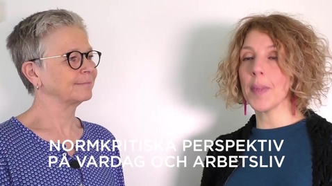 Thumbnail for Normkritiska perspektiv på vardag och arbetsliv