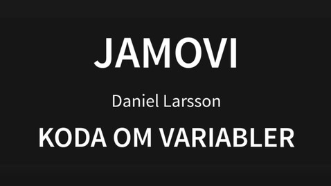 Thumbnail for Koda om variabler i Jamovi