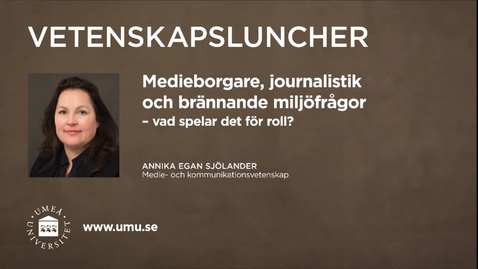 Thumbnail for Vetenskapsluncher Annika Egan Sjölander 18 februari 2016