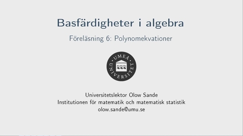 Thumbnail for Föreläsning 6a - Basfärdigheter i algebra